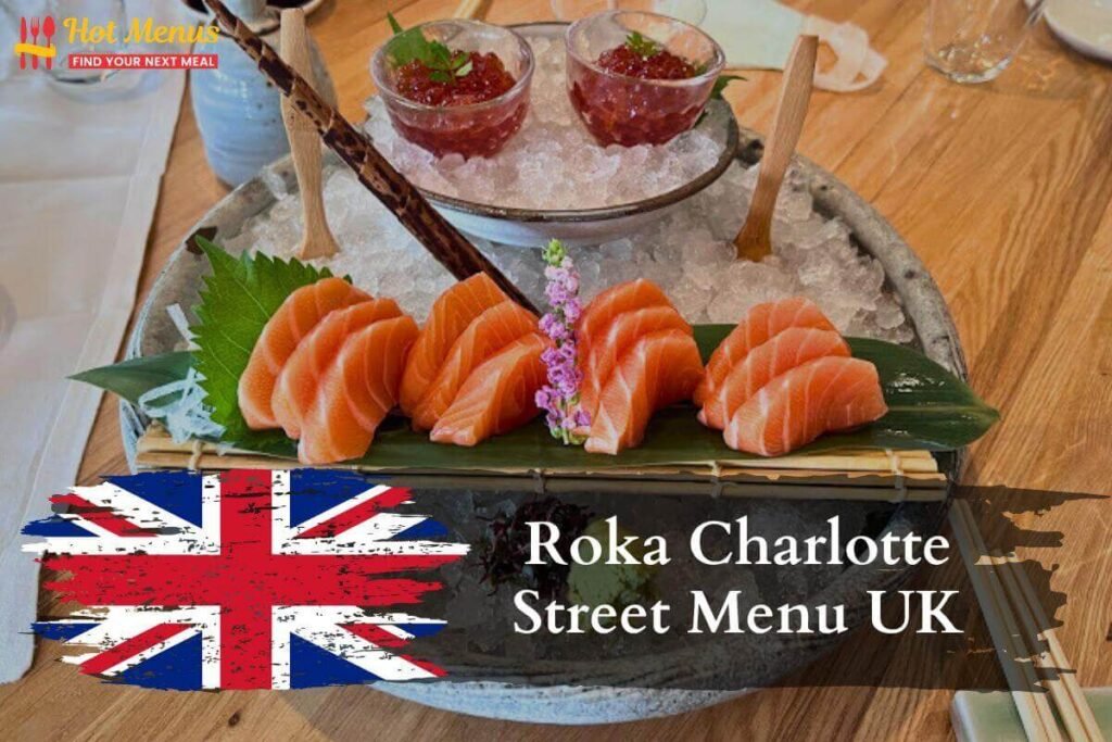 Roka Charlotte Street Menu: London’s Best Japanese Cuisine