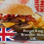 Burger King Waterloo Menu UK